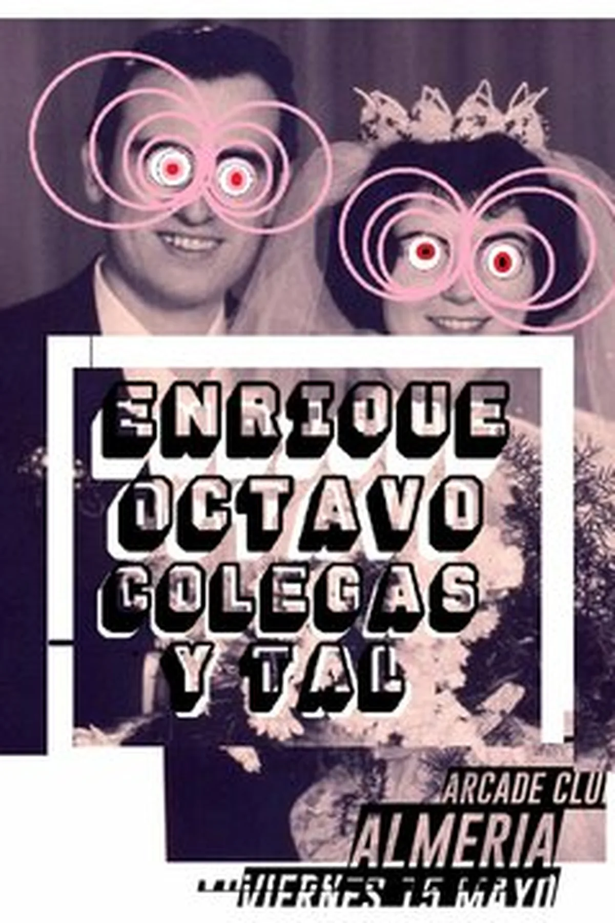 Enrique Octavo + Colegas Y Tal en Arcade Club