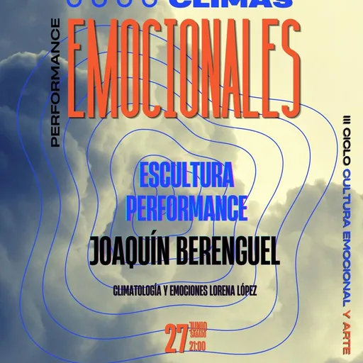 Climas Emocionales: Escultura Performance