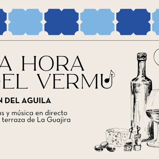 La Hora Del Vermú Con Del Aguila